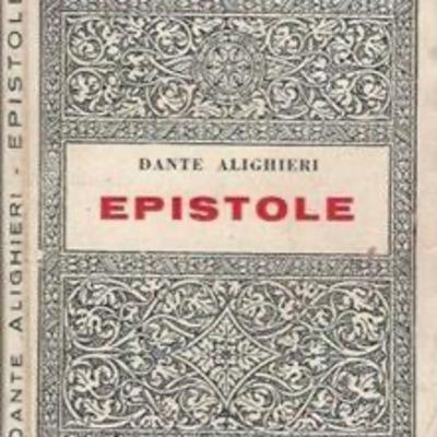 Dante Alighieri - Le epistole. Dante Alighieri - Le epistole.
