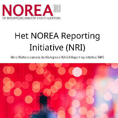 Het NOREA Reporting Initiative: Marc Welters namens de Werkgroep NOREA Reporting Initiative (NRI)