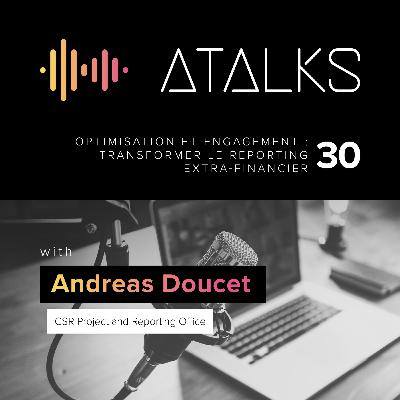 Comment THOM Group à transformer son Reporting Extra-Financier avec Andreas Doucet | ATALK 30 Comment THOM Group à transformer son Reporting Extra-Financier avec Andreas Doucet | ATALK 30