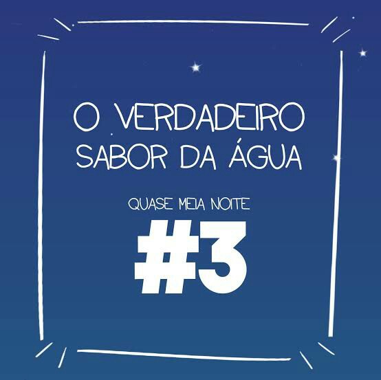#3 - O verdadeiro sabor da água