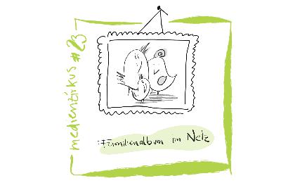 23. Familienalbum im Netz – Wie gehen wir in digitalen Zeiten mit Kinderfotos um?
