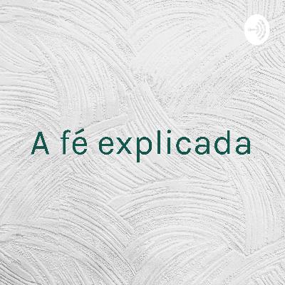 Podcast livro a fé explicada