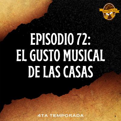 Episodio 72 - El gusto musical de las casas Episodio 72 - El gusto musical de las casas
