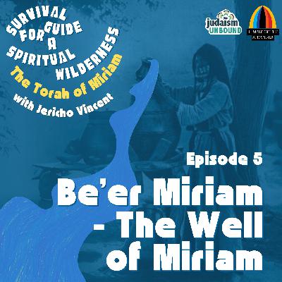 Episode 5: Be’er Miriam - The Well of Miriam