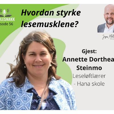 SS 56: Hvordan styrke lesemusklene? Gjest: Annette Dorthea Steinmo. Leseløftlærer - Hana skole.