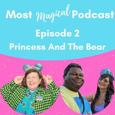 Episode 2: The Best (and Worst) Dining at Disney World! With Princess And The Bear