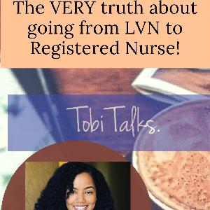The VERY truth about going from LVN to Registered Nurse