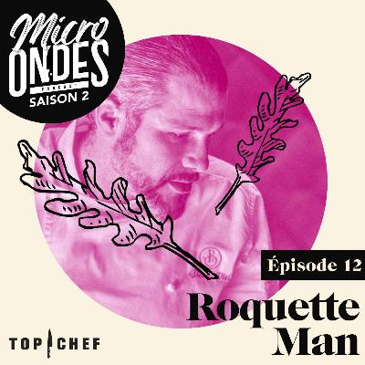 Micro Ondes - Roquette Man