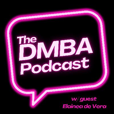 The DMBA Podcast w/ Elainea de Vera, Adara Rituals COO and DMBA