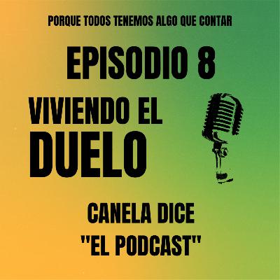 #8 - Viviendo el duelo