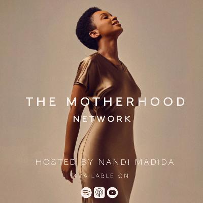 The Motherhood Network Episode 11 — Buhle & Bayanda on Conscious Parenting, Healing & Breaking Generational Cycles