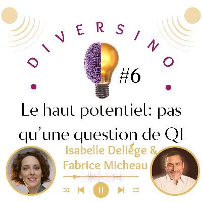 Le haut potentiel: pas qu’une question de QI avec Fabrice Micheau (part 1)