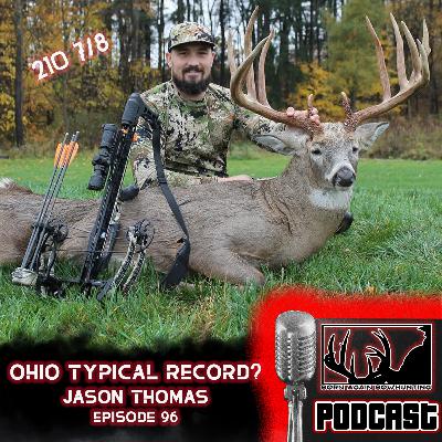 Ohio 210 7/8 Typical Potential State Record Whitetail? Is Boone & Crockett Scoring A Joke? | Jason Thomas| Episode 96