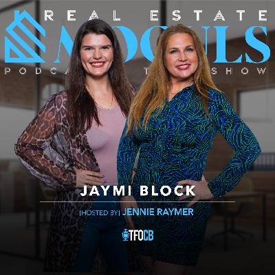Jaymi Block: Lessons in Building a Successful Real Estate Business
