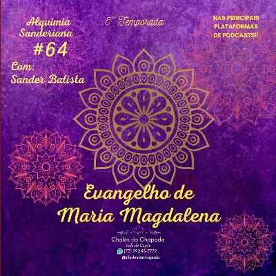 #64 - EVANGELHO DE MARIA MAGDALENA #64 - EVANGELHO DE MARIA MAGDALENA