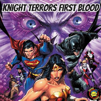 KNIGHT TERRORS FIRST BLOOD | A Nightmare Fueled Crossover! Is it Worth It?