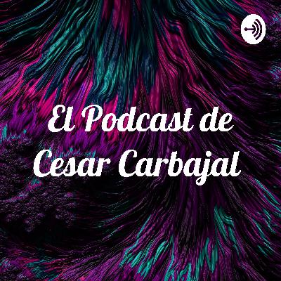 El Podcast de Cesar Carbajal  (Trailer)