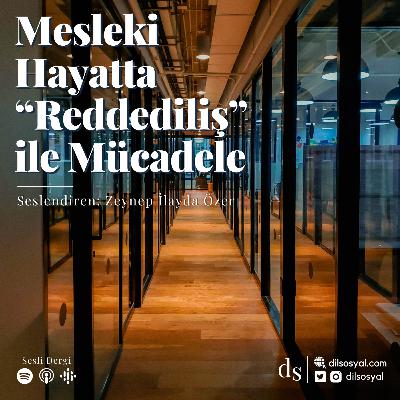 Mesleki Hayatta "Reddediliş" ile Mücadele