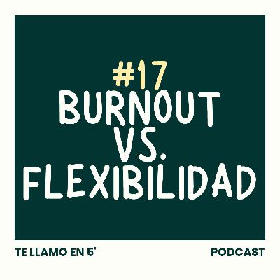 Burnout Vs. Flexibilidad: El Futuro Laboral Según Las Nuevas Generaciones, Con Carmen Martínez De La Colina