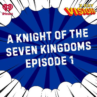 A Knight of the Seven Kingdoms Episode 1 Recap and Reaction