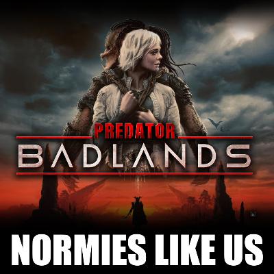 Episode 371: Predator: Badlands | Movie Review | Normies Like Us Podcast Episode 371: Predator: Badlands | Movie Review | Normies Like Us Podcast