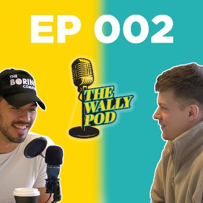 OUR FIRST GUEST!! - The Wally Podcast Ep. 002