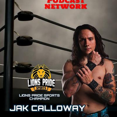 SHOTS & CHOPS WRESTLING SHOW - PRO WRESTLER JAK CALLOWAY - LIONS PRIDE SPORTS WRESTLING CHAMPION SHOTS & CHOPS WRESTLING SHOW - PRO WRESTLER JAK CALLOWAY - LIONS PRIDE SPORTS WRESTLING CHAMPION