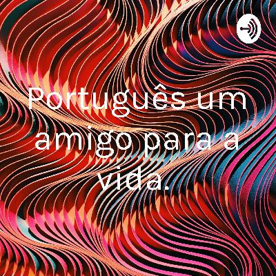 Português um amigo para a vida.