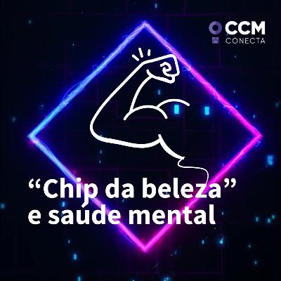 “Chip da beleza” e saúde mental