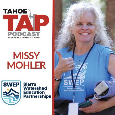Ep. 63 - Missy Mohler - Sierra Watershed Education Partnerships (SWEP)
