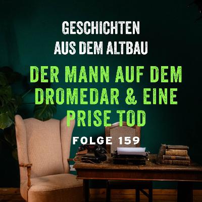 #159 - Der Mann auf dem Dromedar und Eine Prise Tod #159 - Der Mann auf dem Dromedar und Eine Prise Tod