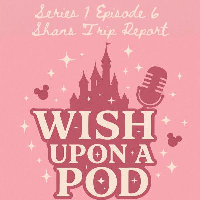 S1 E6 - Shans Trip Report S1 E6 - Shans Trip Report