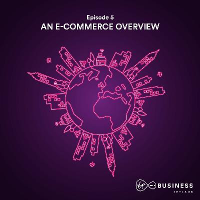 S2 | Ep5 An eCommerce Overview