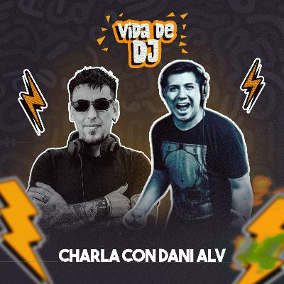 MEZCLO MÚSICA QUÉ ME GUSTA A MÍ! PARA QUÉ LA GENTE SE DIVIERTA. - Podcast Con Dani Alv
