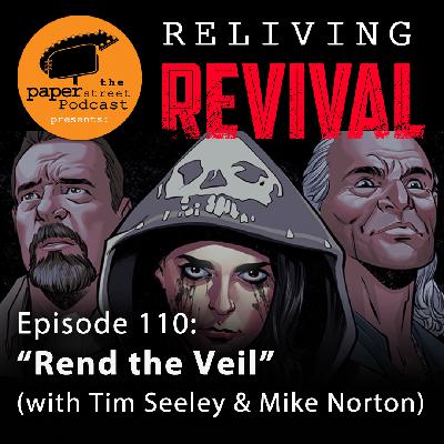 'Reliving REVIVAL' - Episode 110 (with Tim Seeley & Mike Norton)