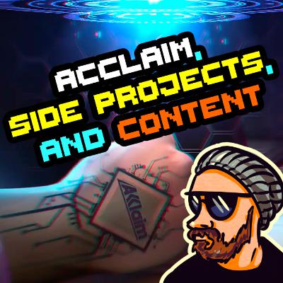 Acclaim, Side Projects, and Content Marketing