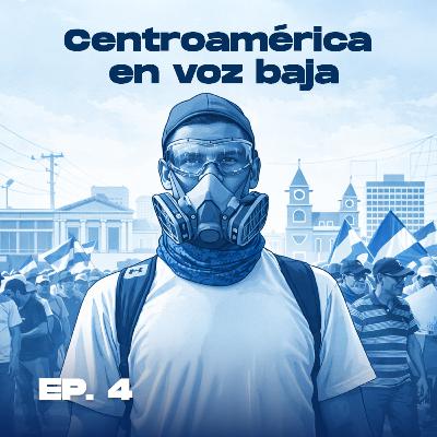 EP 4 - Nicaragua: un país que adoptó el silencio como mecanismo de supervivencia