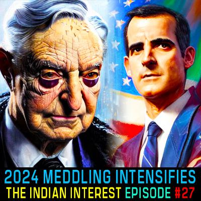 #IndianInterest 27: Pre-2024 Interference Intensifies, Russia-Ukraine, India-US, China #IndianInterest 27: Pre-2024 Interference Intensifies, Russia-Ukraine, India-US, China