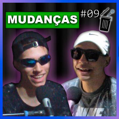 MUDANÇAS - XTRA CRINGE #09