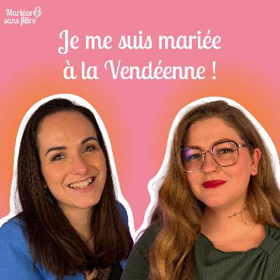 🎙 Mariées sans filtre – Un mariage traditionnel vendéen