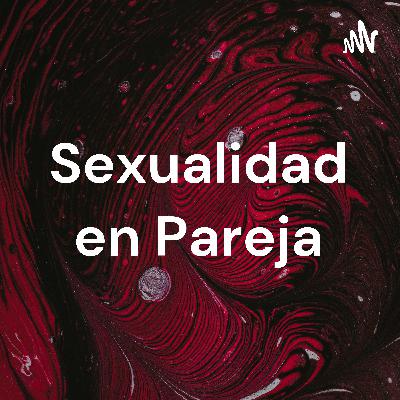 Sexualidad en pareja, hasta donde si... Parte 3
