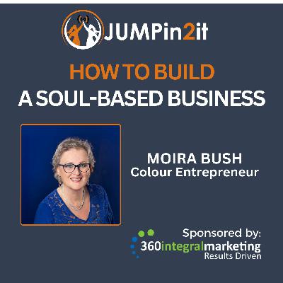 JUMPin2it:  HOW TO BUILD A SOUL-BASED BUSINESS