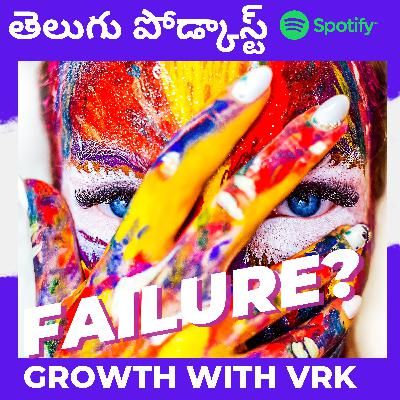 How Failing in Life Will Help You Succeed | Growth with VRK [Telugu Podcast] - Vivek Ravi Kiran