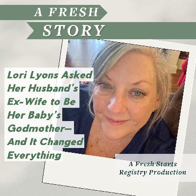 Lori Lyons Asked Her Husband’s Ex-Wife to Be Her Baby’s Godmother—And It Changed Everything