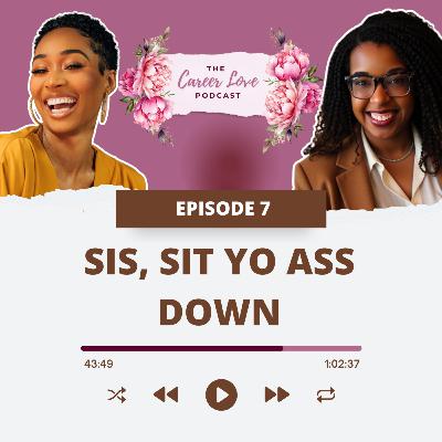 Sis, Sit Yo Ass Down with Burnout Coach Keonna Knight Sis, Sit Yo Ass Down with Burnout Coach Keonna Knight
