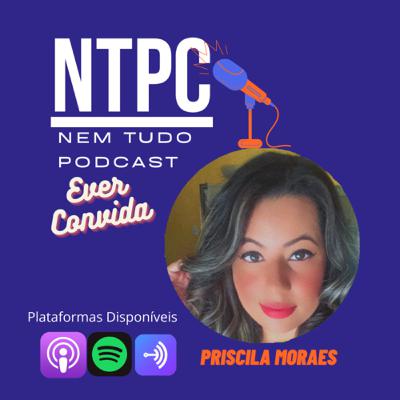 Ep. 24 - Priscila Moraes