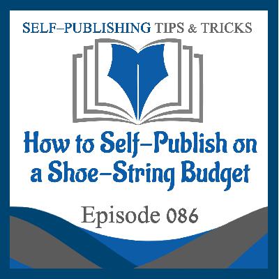 SPTT 086 – How to Self-Publish on a Shoe-String Budget