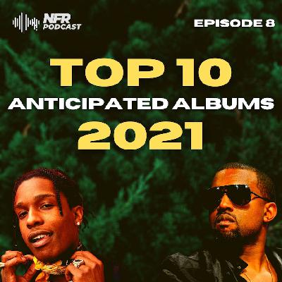 Top 10 Anticipated Rap Albums of 2021