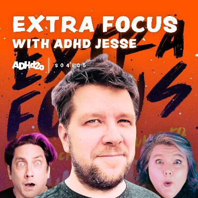 Extra Focus with ADHD Jesse Extra Focus with ADHD Jesse