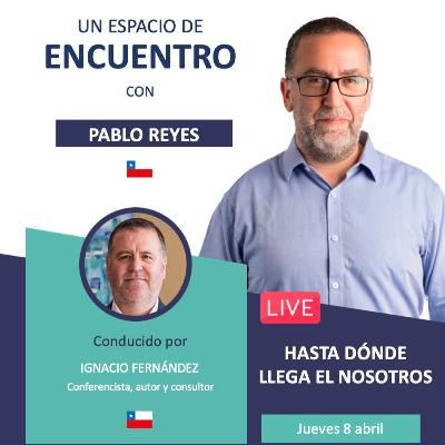 Pablo Reyes: ¿Hasta dónde llega el nosotros?